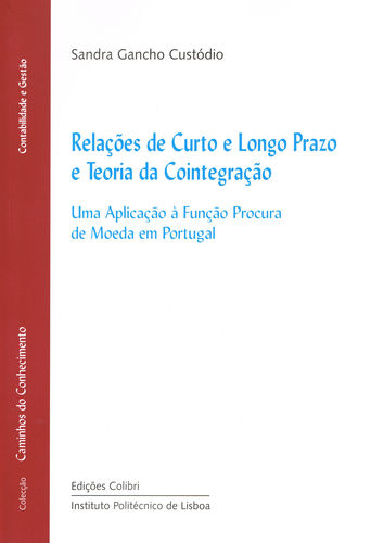 [9789896890810] Relações de Curto e Longo Prazo e Teoria da Cointegração - Uma Aplicação à Funçã