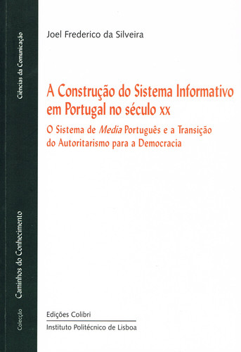 [9789896890827] A Construção Do Sistema Informativo Em Portugal No Século XX o Sistema de Media