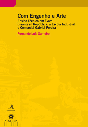 [9789896891220] Com Engenho e Arte - Ensino Técnico Em Évora Durante a I República: a Escola Ind