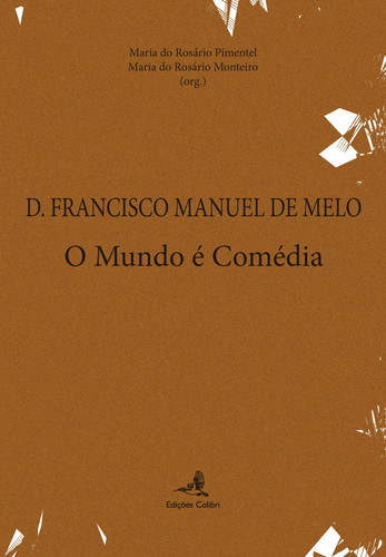[9789896891251] D. Francisco Manuel de Melo o Mundo É Comédia