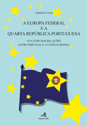 [9789896891374] A Europa Federal e a Quarta República - O Futuro das Relações entre Portugal e a