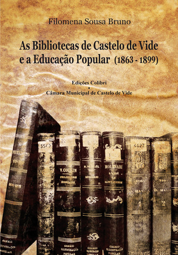 [9789896891398] As Bibliotecas de Castelo de Vide e a Educação Popular (1863-1899)