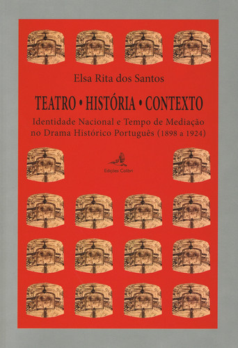 [9789896891824] Teatro. História. Contexto -identidade Nacional e Tempo de Mediação No Drama His