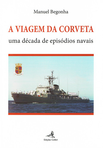 [9789896892029] A Viagem Da Corveta Uma Década de Episódios Navais