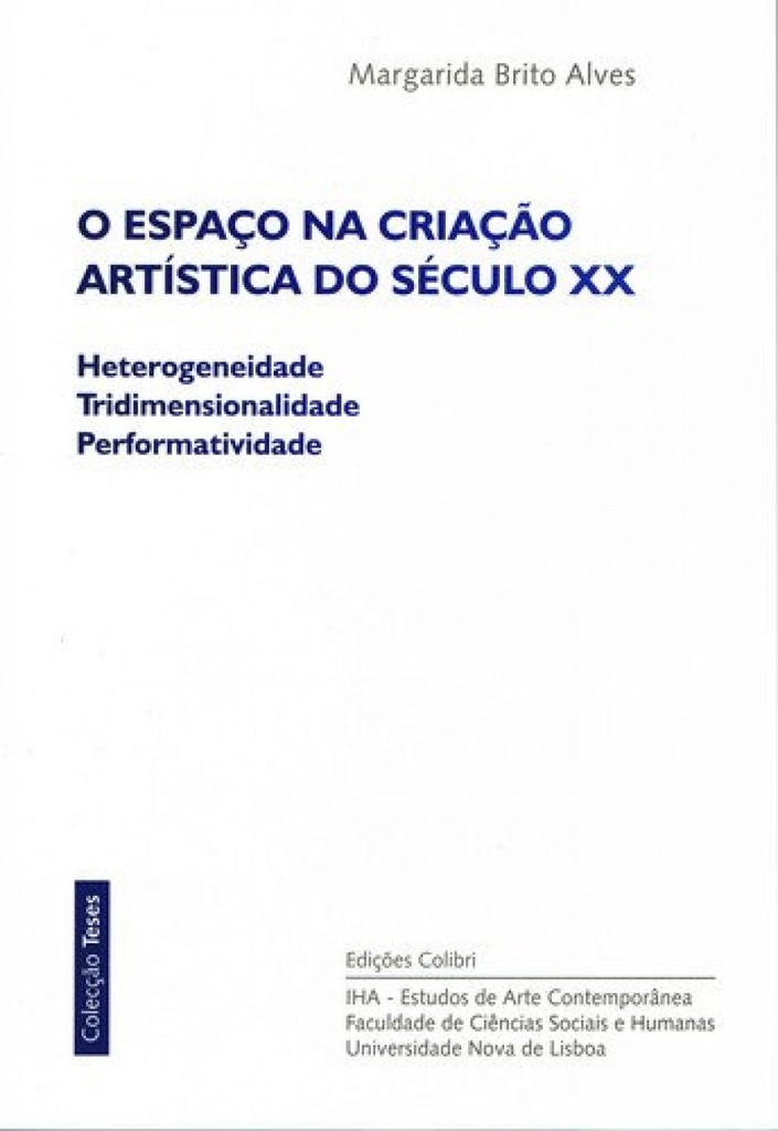 [9789896892173] O Espaço Na Criação Artística Do Século XX - Heterogeneidade, Tridimensionalidad