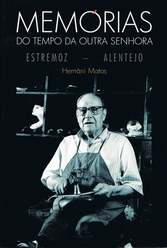 [9789896892371] Memórias Do Tempo Da Outra Senhoraestremoz: Alentejo