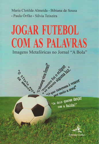 [9789896893521] Jogar Futebol Com As Palavrasimagens Metafóricas No Jornal a Bolaö