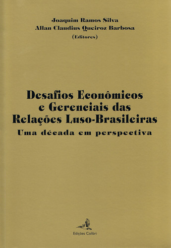 [9789896893606] Desafios Económicos e Gerenciais Das Relações Luso-brasileirasuma Década Em Pers