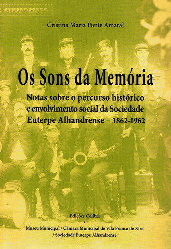 [9789896893682] Os Sons Da Memórianotas Sobre o Percurso Histórico e Envolvimento Social Da Soci