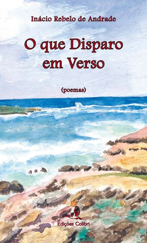 [9789896894351] O que disparo em verso - O que disparo em verso (poemas)