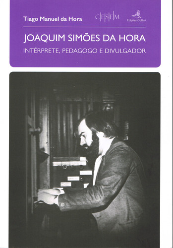 [9789896894566] Joaquim Simões Da Horaintérprete, Pedagogo e Divulgador