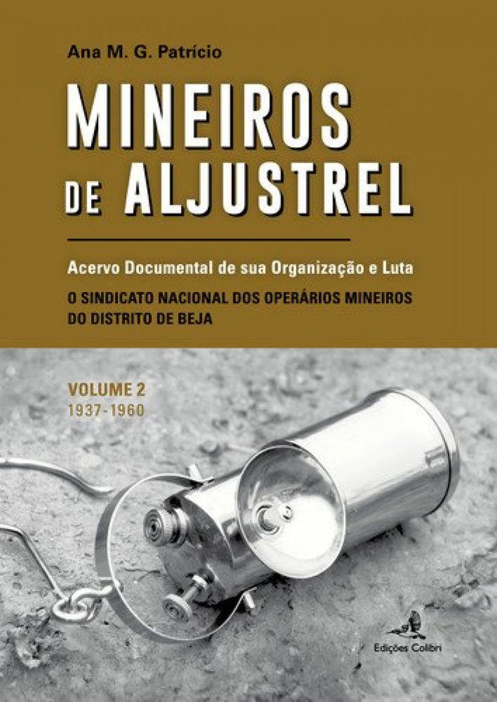 [9789896895181] Mineiros de Aljustrel: (vol. 2)acervo Documental de Sua Organização e Luta