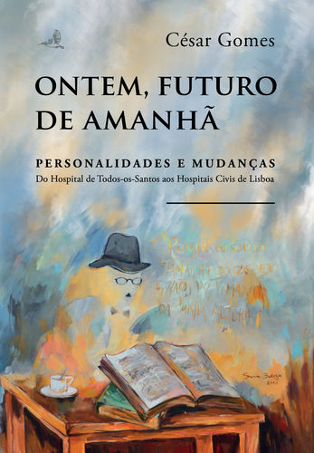 [9789896895686] Ontem, Futuro de Amanhã - Personalidades e Mudanças û Do Hospital de Todos-os-Sa