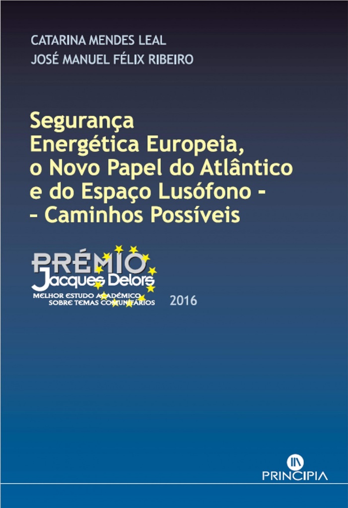 [9789897161735] Segurança Energètica Europeia, o Novo Papel Do Atlântico e Do Espaço Lusófono: C