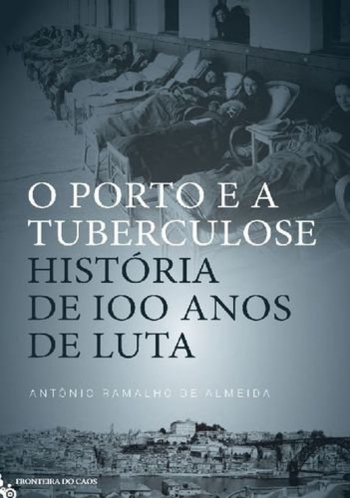 [9789898070036] O PORTO E A TUBERCULOSE, história de 100 anos de luta