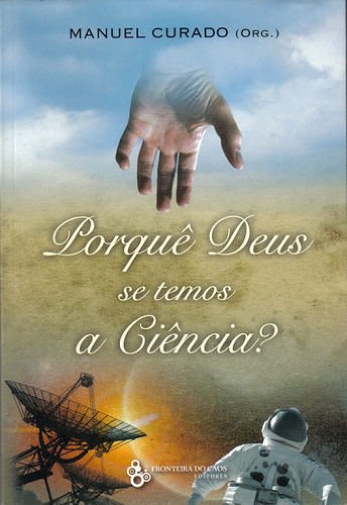 [9789898070425] Porquê Deus Se Temos Ciência