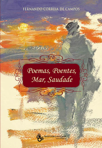 [9789898070609] Poemas, Poentes, Mar, Saudade