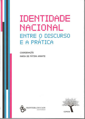 [9789898070821] Identidade Nacional. Entre o Discurso e a Prática