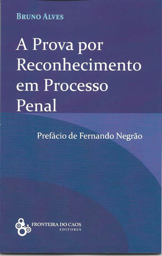[9789898070944] A Prova por reconhecimento em processo penal: reflexão critica