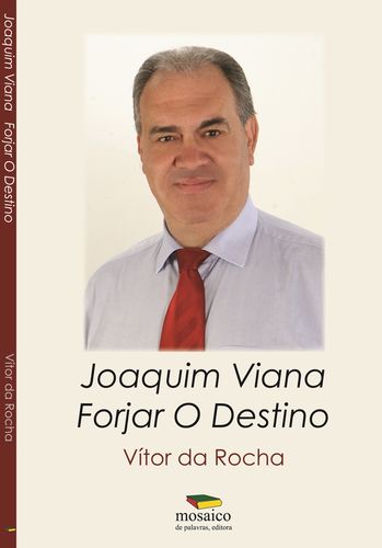 [9789898253996] Joaquim Viana: Forjar o Destino