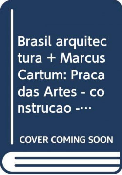 [9789898456526] Brasil arquitectura + Marcus Cartum - Praça das Artes - construção - Praça das A
