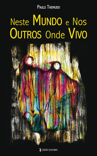 [9789898514851] Neste Mundo e Nos Outros Onde Vivo