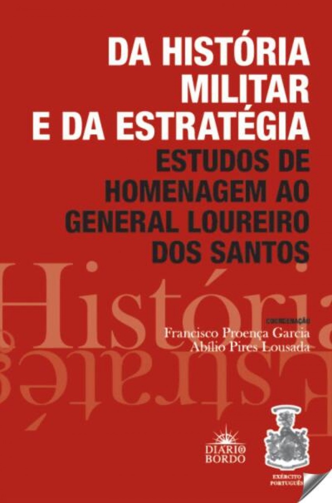 [9789898554130] Da História Militar e da Estratégia - Estudos de Homenagem ao General Loureiro d
