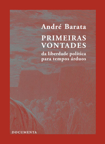 [9789898618061] Primeiras Vontades - Da Liberdade Política para Tempos Árduos