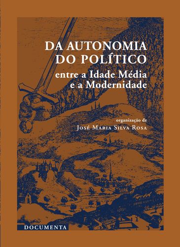 [9789898618078] Da Autonomia Do Político - Entre a Idade Média e a Modernidade