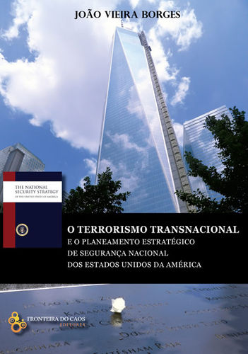 [9789898647115] O terrorismo transnacional e o planeamento estratégico de segurança nacional dos