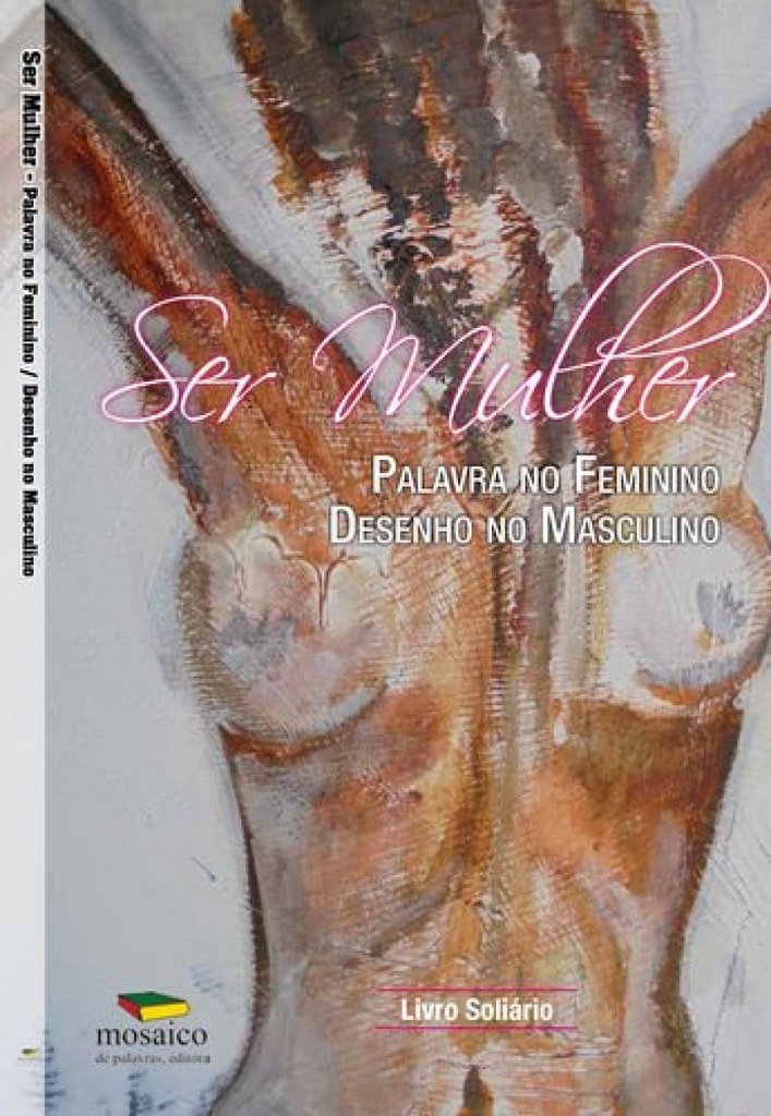 [9789898682413] Ser Mulher: Palavra No Feminino, Pintura No Masculino: Livro Solidário