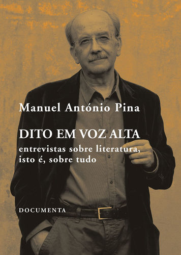 [9789898834270] Dito Em Voz Alta - Entrevistas Sobre Literatura, Isto É, Sobre Tudo