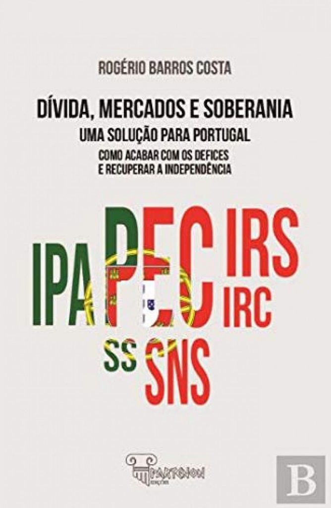[9789898845092] Dívida, mercados e soberania: uma solução para Portugal