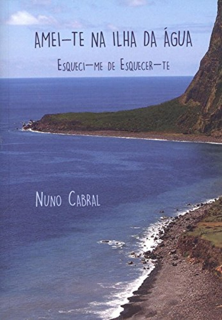 [9789898845184] amei-te na ilha da agua: esquici-me de esquecer-te