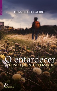 [9789899068780] O Entardecer Segundo Jacinto Felizardo