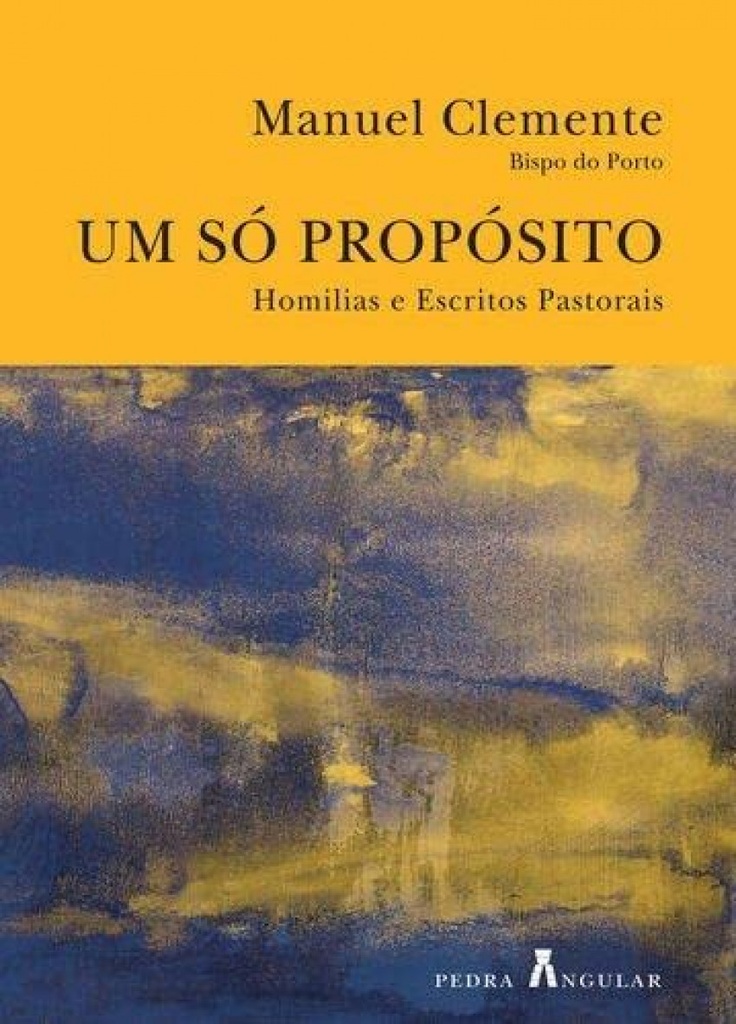 [9789899614505] Um Só Propósito - Homilias e Escritos Pastorais