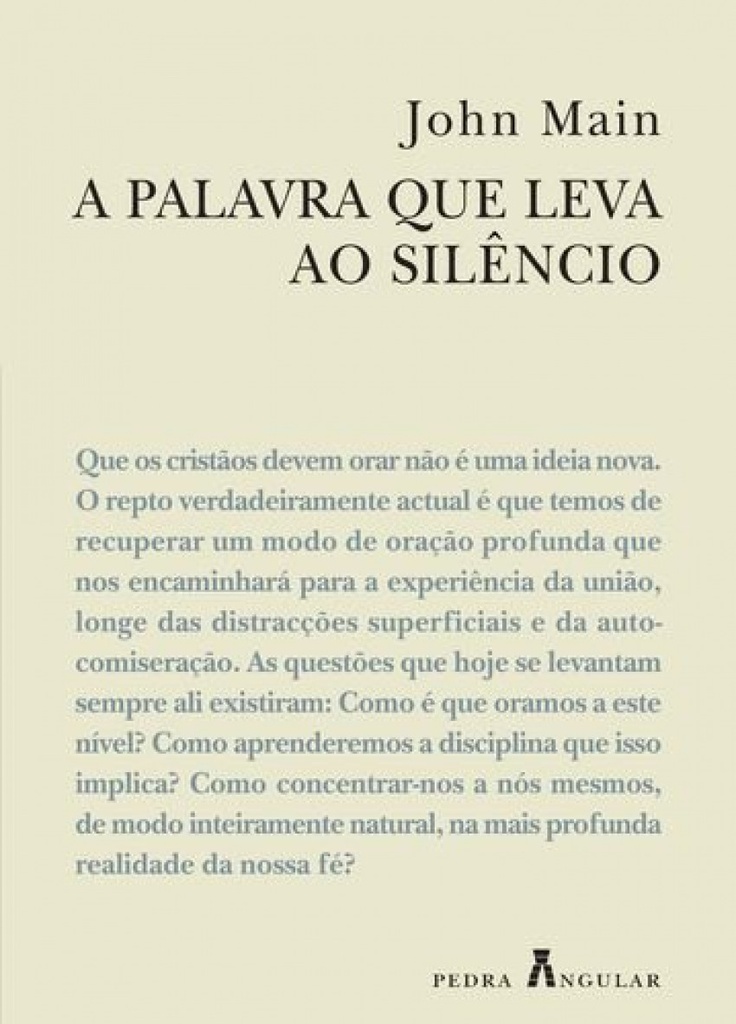 [9789899711938] A Palavra que Leva Ao Silêncio - Um Manual de Meditação Cristã