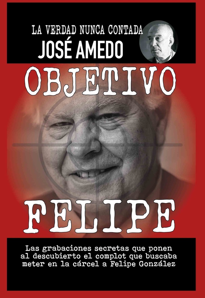 [9798848127904] Objetivo Felipe: la Verdad Nunca Contada