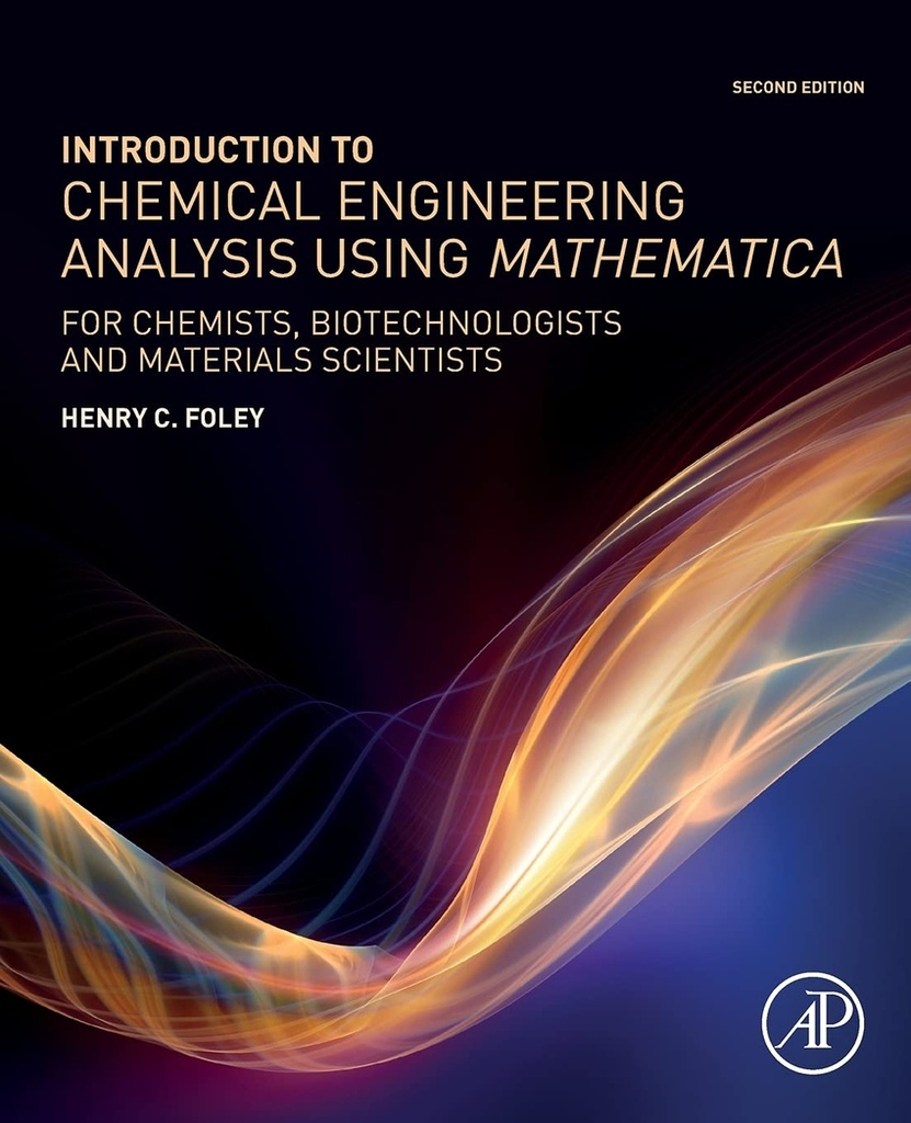 [9780128200513] INTRODUCTION TO CHEMICAL ENGINEERING ANALYSIS USING MATHEMATICA