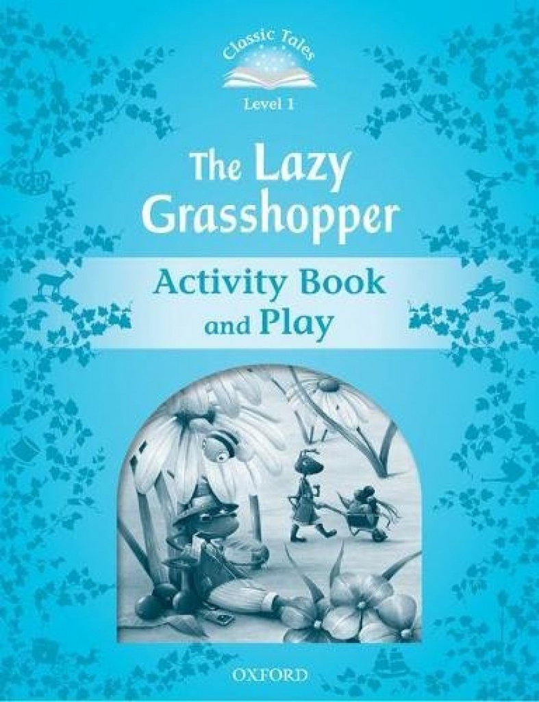 [9780194239875] Classic Tales Level 1. The Lazy Grasshopper: Activity Book