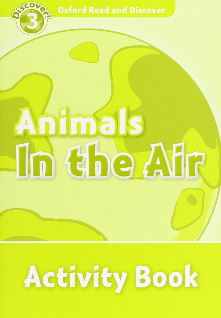 [9780194643955] Oxford Read &amp;Discover. Level 3. Animals In the Air: Activit