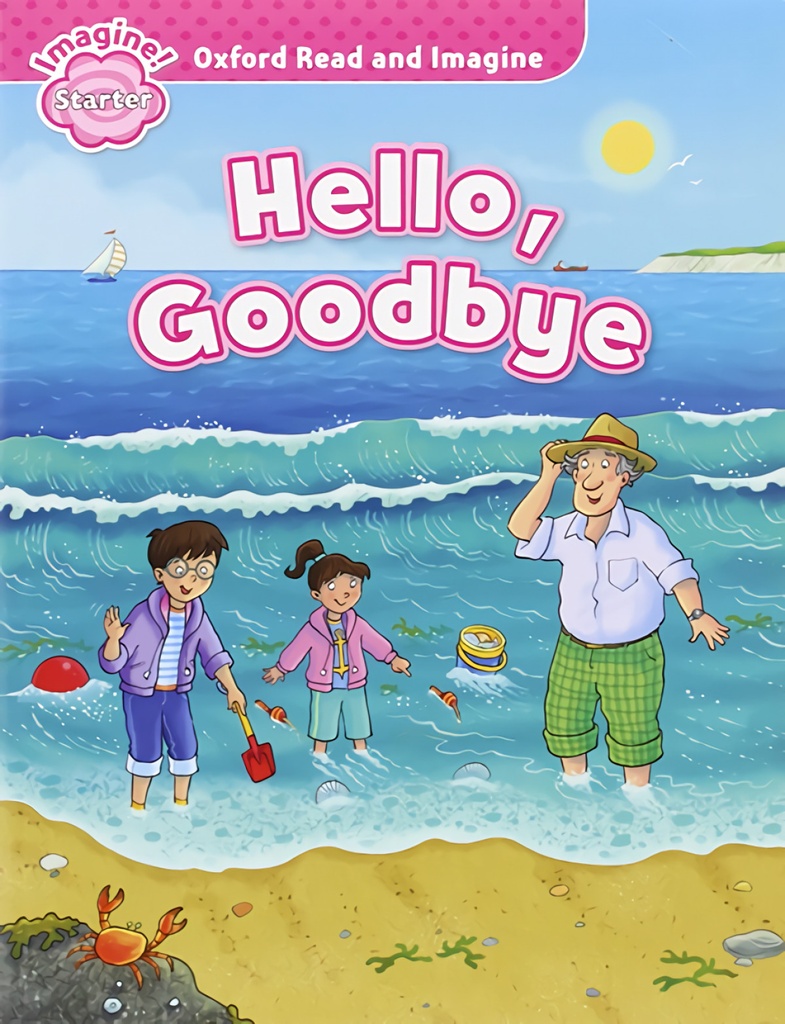 [9780194709217] Oxford Read and Imagine Starter. Hello Goodbye