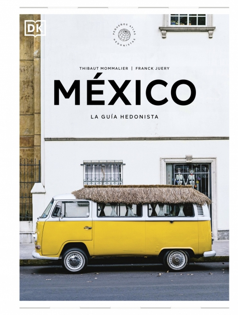 [9780241732502] México La guía hedonista (Pequeños Atlas Hedonistas)