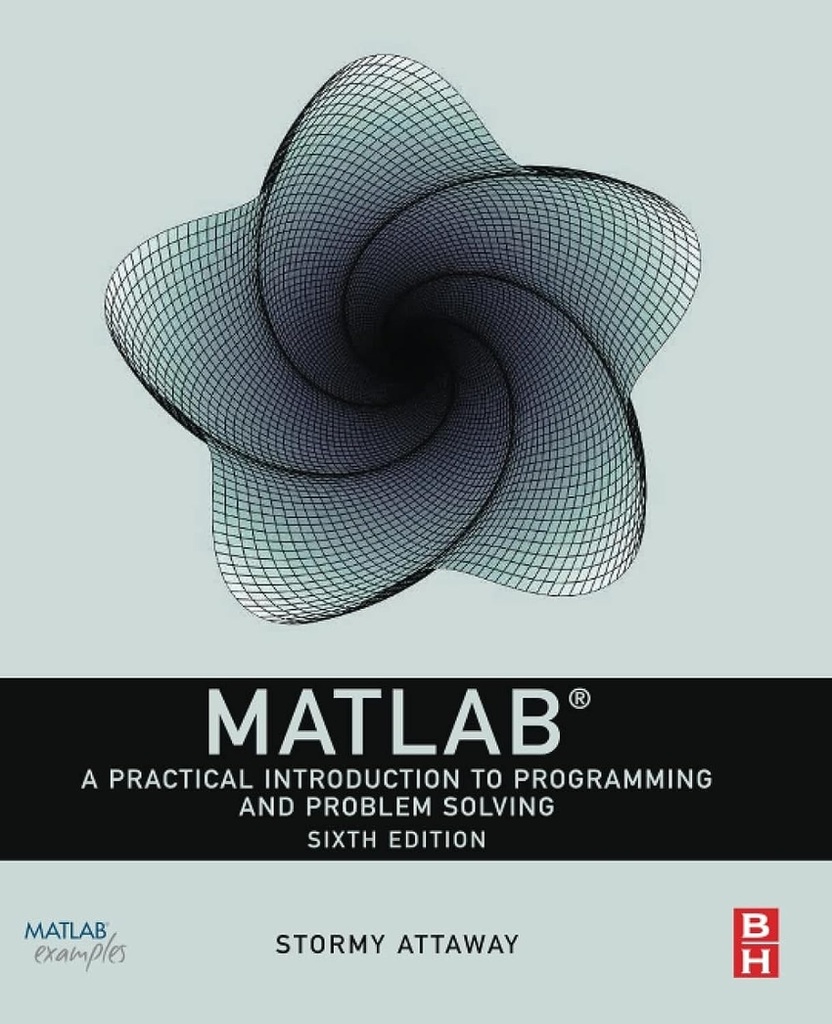 MATLAB : A Practical Introduction to Programming and Problem Solving