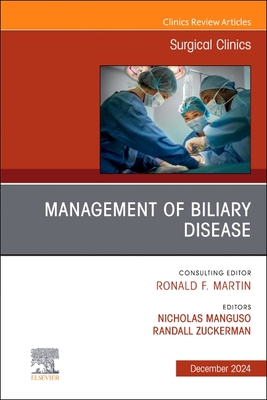 [9780443294020] Management of Biliary Disease, An Issue of Surgical Clinics
