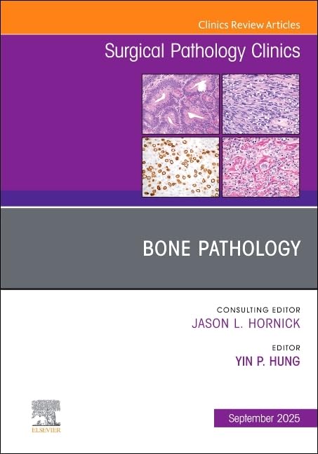 [9780443317309] (HUNG).BONE PATHOLOGY SURGICAL PATHOLOGY CLINICS VOL.18-3