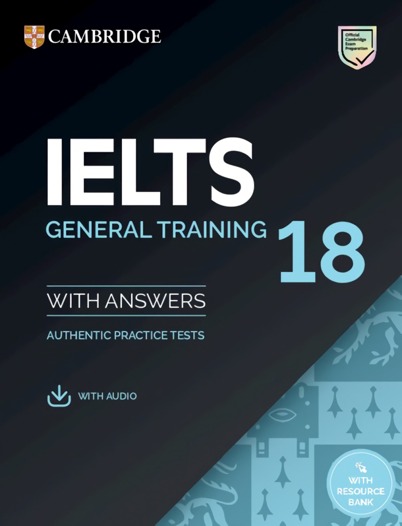 [9781009275194] IELTS 18 GENERAL TRAINING STUDENT'S BOOK WITH ANSWERS WITH AUDIO WITH RESOURCE B