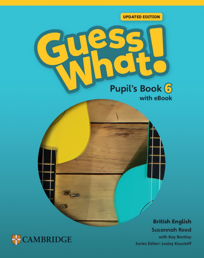 [9781009798310] Guess What! British English Updated Level 6 Pupil's Book with eBook