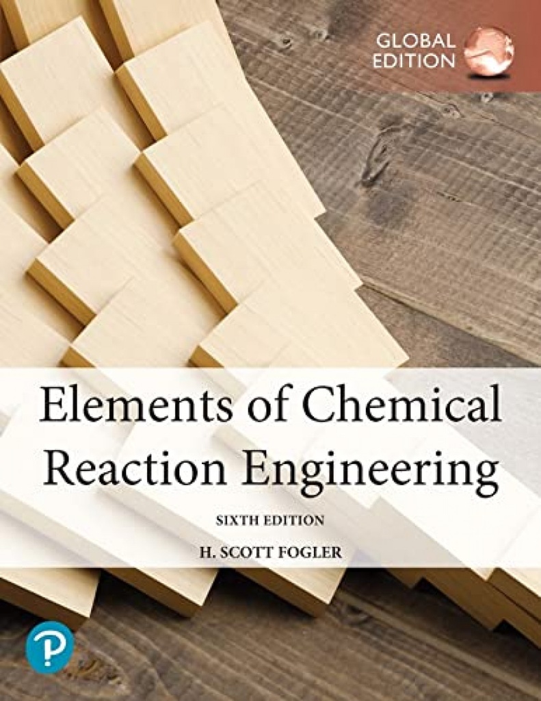 [9781292416663] ELEMENTS OF CHEMICAL REACTION ENGINEERING