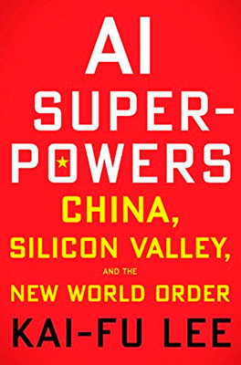 [9781328606099] AI Superpowers : China, Silicon Valley, and the New World Order